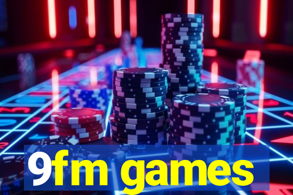9fm games